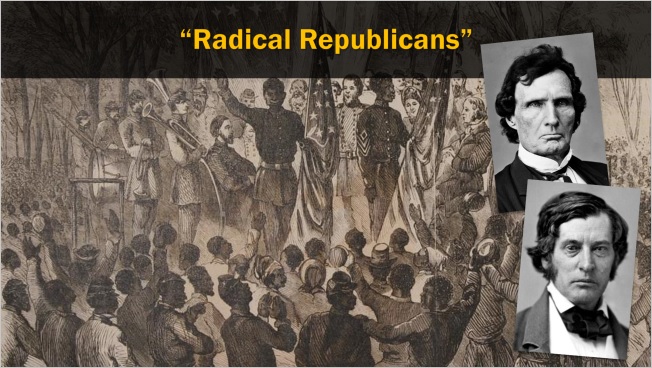 Slide: Radical Republicans.