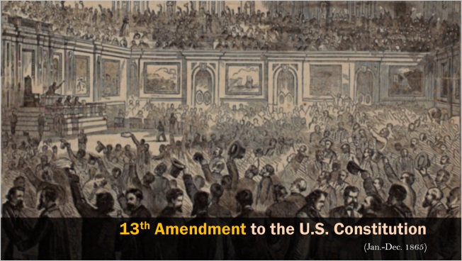 Slide: 13th Amendment to the U.S. Constitution.